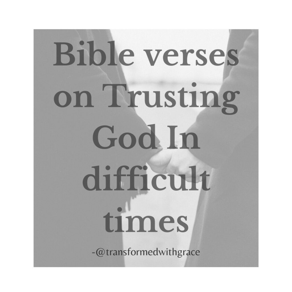 Bible verses on Trusting God In difficult times