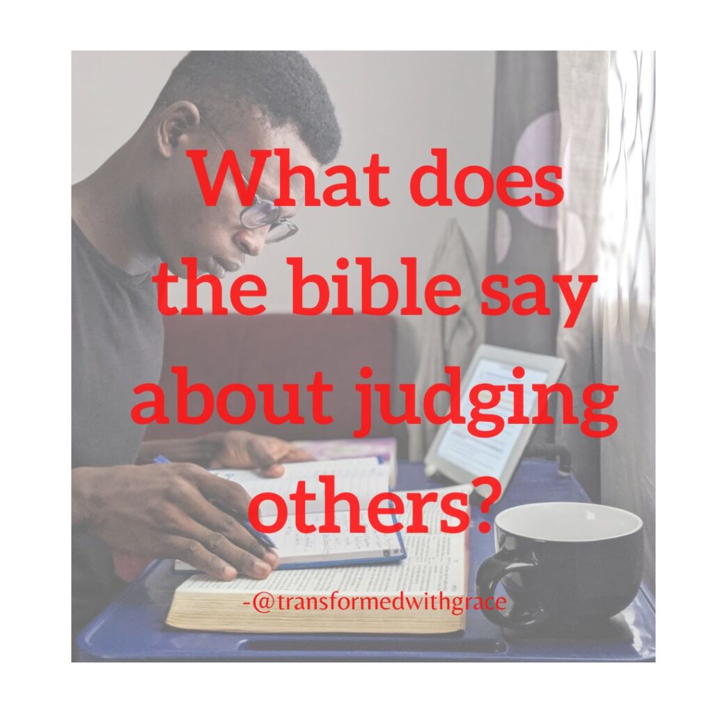 What does the bible say about judging others?