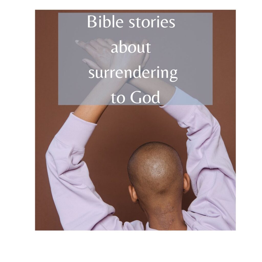Bible stories about surrendering to God